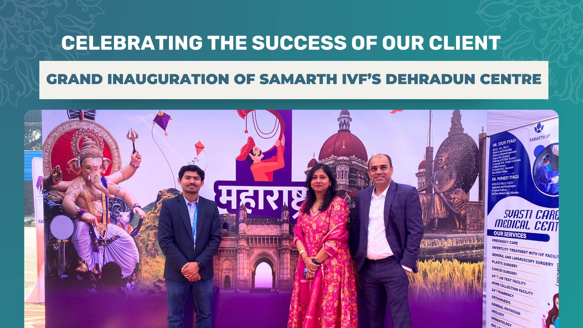 Celebrating the Success of Our Client. Grand Inauguration of Samarth IVF’s Dehradun Centre