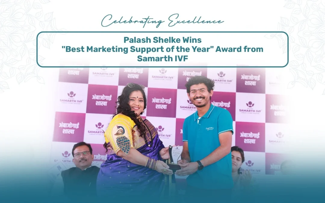 Celebrating Excellence: Palash Shelke Wins the ‘Best Marketing Support of the Year’ Award from Samarth IVF