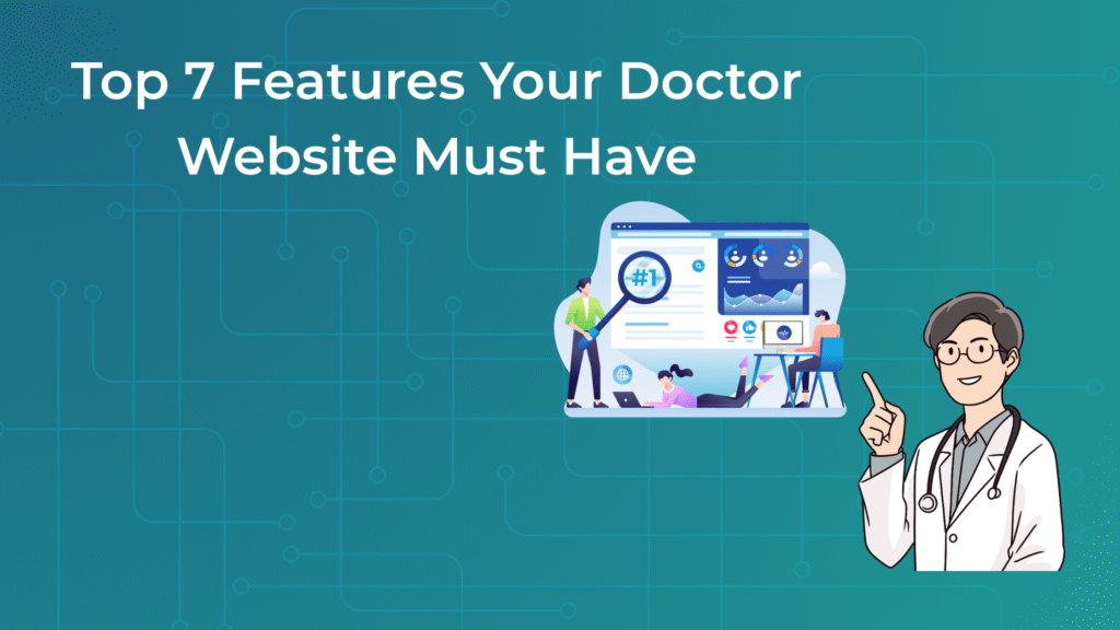 Doctor Feature Design Top 7 Doctor Website Features Every Clinic Must Have in 2025