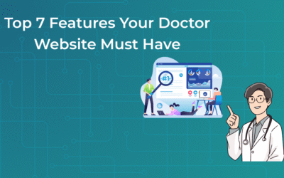 Top 7 Features Your Doctor Website Must Have