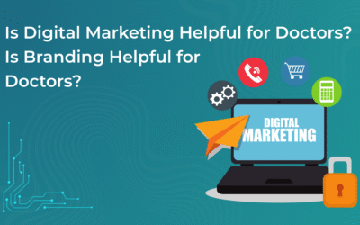 Is Digital Marketing Helpful for Doctors? Is Branding Helpful for Doctors?