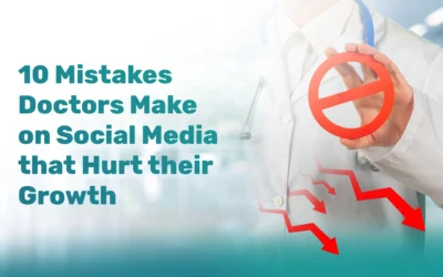 10 Mistakes Doctors Make on Social Media That Hurt Their Growth