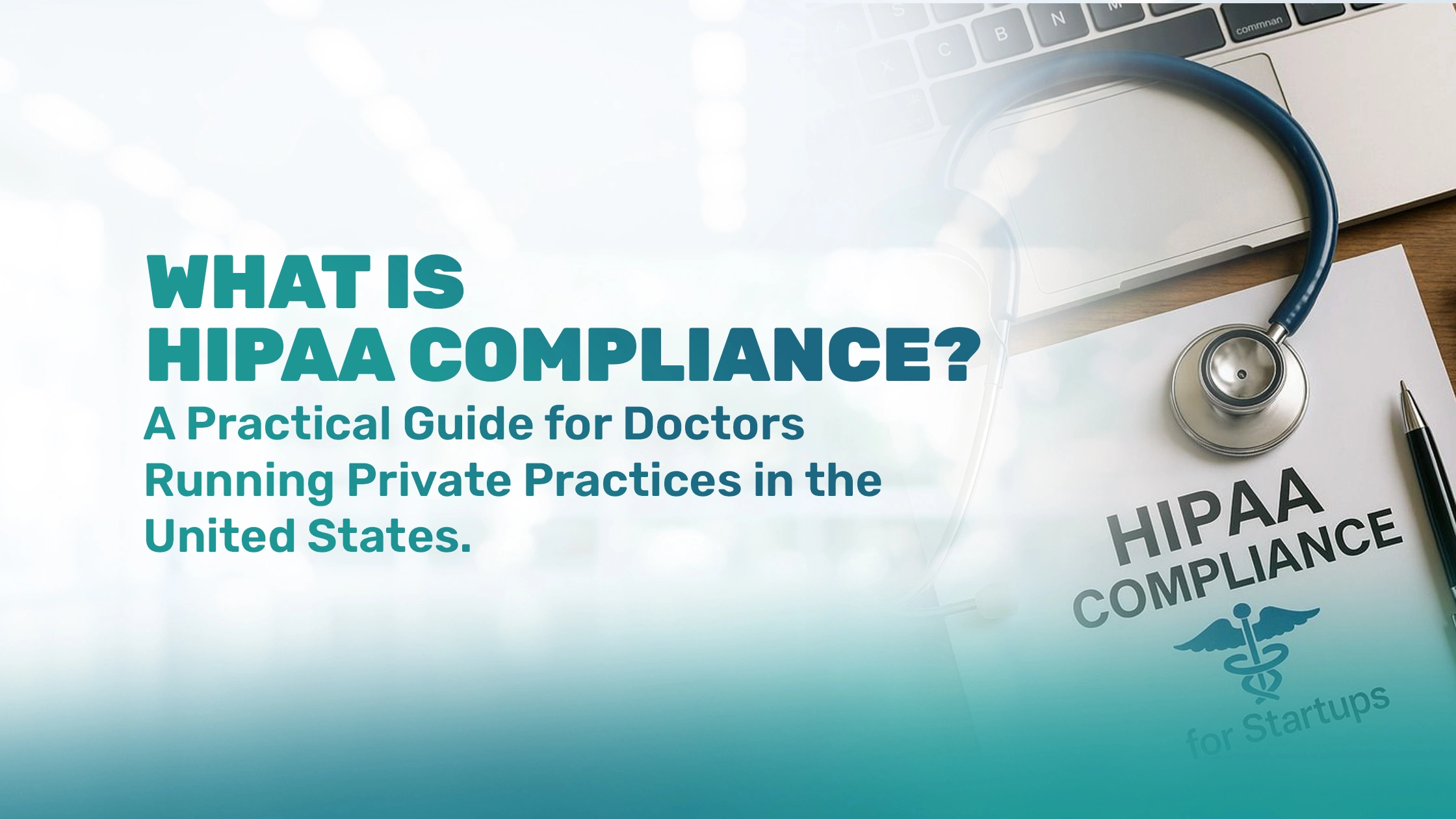 What Is HIPAA Compliance? A Practical Guide for Doctors Running Private Practices in the United States