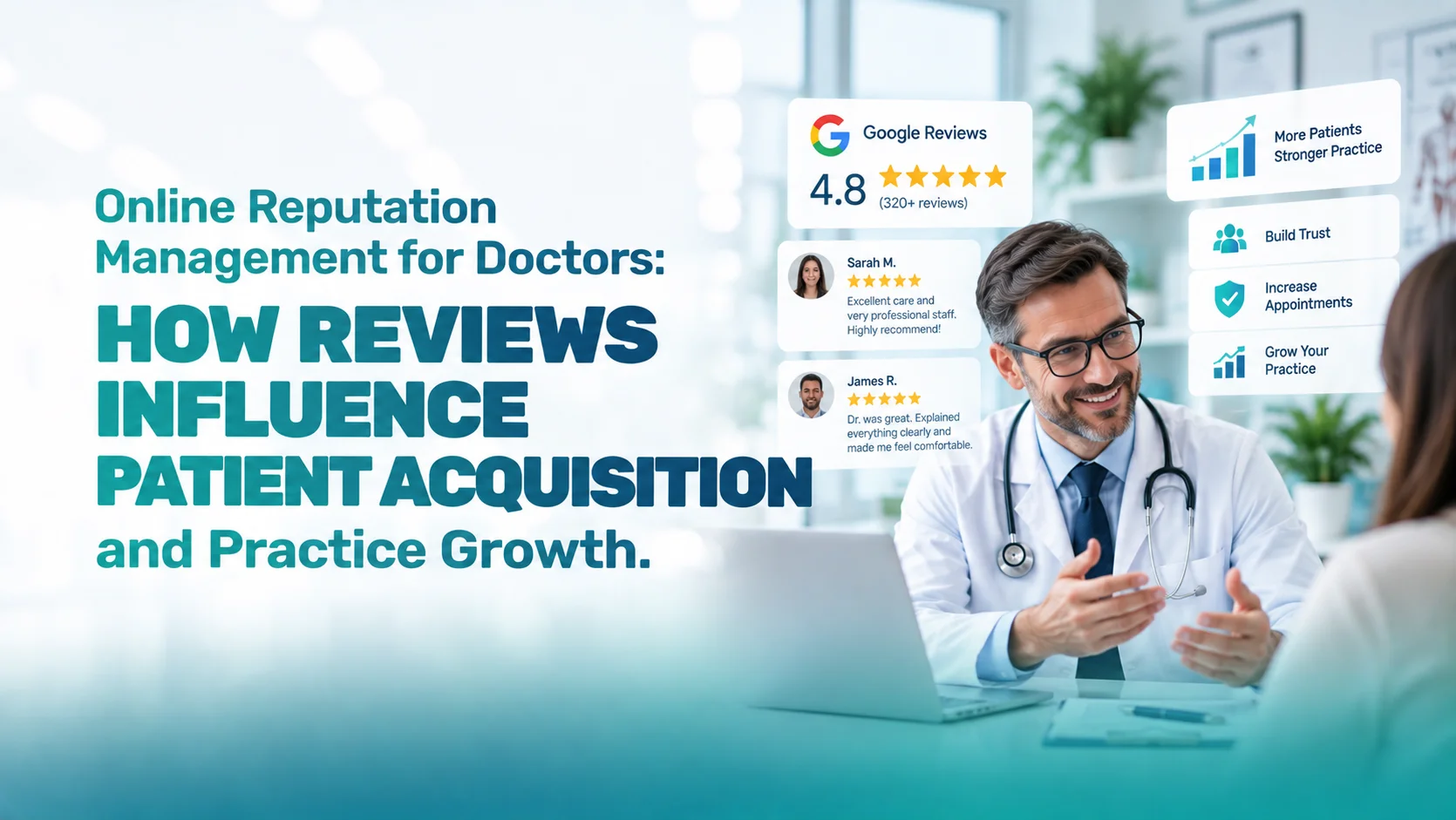 Online Reputation Management for Doctors: How Reviews Influence Patient Acquisition and Practice Growth